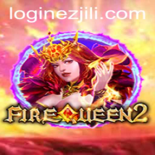 Discover the Thrills of FireQueen2: A Deep Dive Into the Newest Sensation by EZJILI
