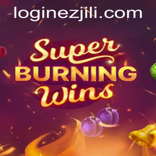 Exploring the Thrilling World of SuperBurningWins with EZJILI